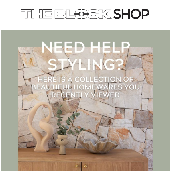 The Block Shop, Need Help Styling?