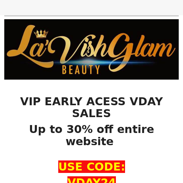 UP TO 30% OFF CAN YOU MINE...VIP ONLY  VDAY SALES