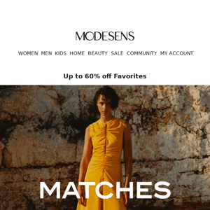 Just In: Up to 60% off at MATCHES!