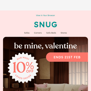 10% off our most loved Snugs 💘 + EXTRA 10% OFF EVERYTHING
