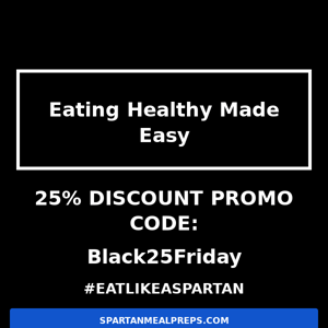 Eating Healthy Made Easy! ( 25% PROMO CODE )