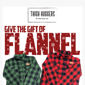 Thigh Huggers Flannels are in season!