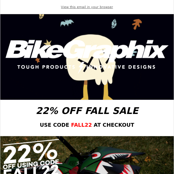 22% Off Graphics & MORE - FALL SALE!