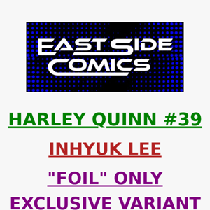 🔥 SELLING FAST! 🔥 HARLEY QUINN #39 INHYUK LEE "FOIL" VARIANT 🔥 LIMITED TO 800 W/ COA! 🔥 AVAILABLE NOW!