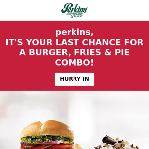 Enjoy Burger, Fries and Pie Before It's Gone!