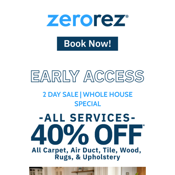 Zerorez, here's early access to our sale!