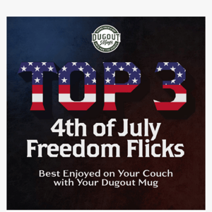 Top 3 4th of July Freedom Flicks