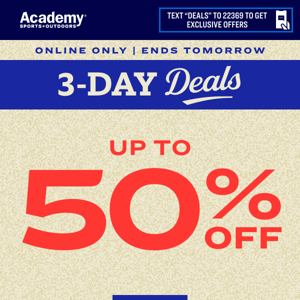 Up to 50% Off Deals End Tomorrow!