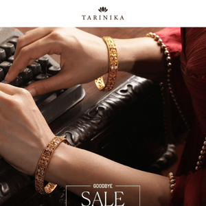 Tarinika Goodbye Sale ends soon