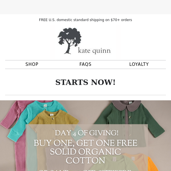 BOGO Solid Organic Cotton or Save 30% Sitewide | Shop Day 4 of Giving Now!