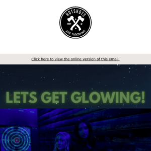 Come Glow With Us @ Glow Throw! 🪓