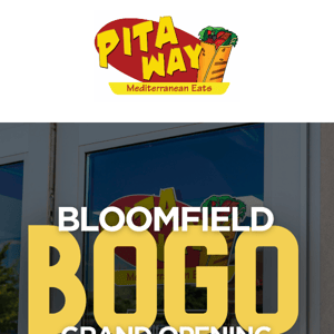 Grand Opening BOGO at Pita Way Bloomfield!