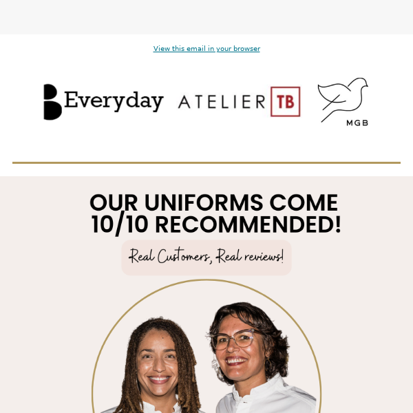 Our uniforms come 10/10 recommended!