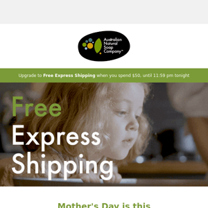 Free Express Shipping for Mother's Day! 💕