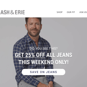 25% OFF Jeans This Weekend Only!