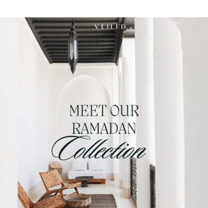 Meet our Ramadan Collection
