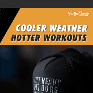 Cooler Weather. Hotter Workouts 🔥