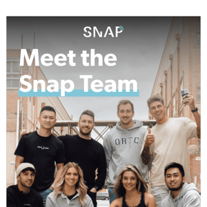 Meet The Snap Team 👋