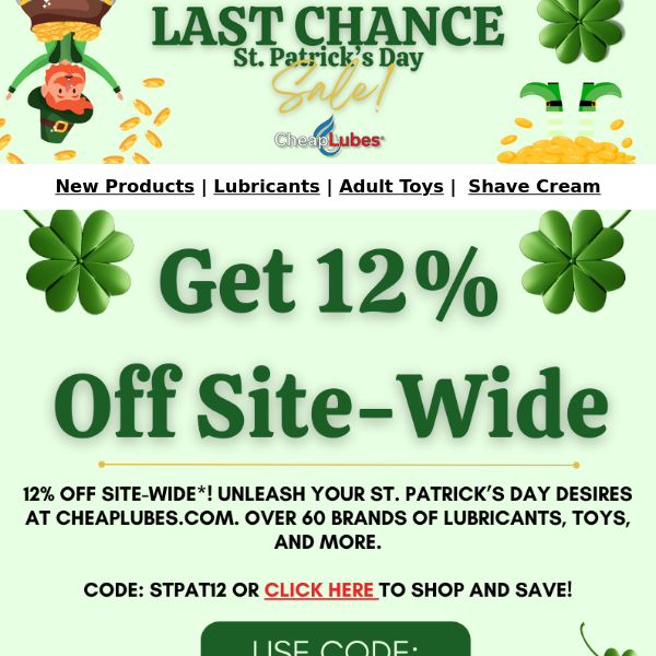 St. Pat's Savings Last Chance: 12% SiteWide or 15% SportLube & Probe