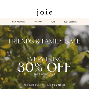 30% Off Everything | Friends & Family Sale