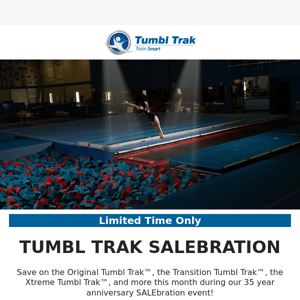 It's the Tumbl Trak SALEbration! 🎉