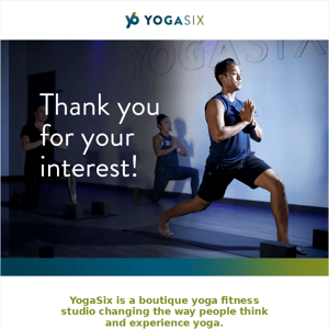 Thank You For Your Interest!  Learn How YogaSix Can Benefit You!