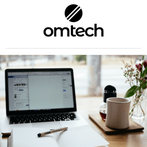 Considering OMTech? We're here to add confidence with your decision. - OMTech  Laser