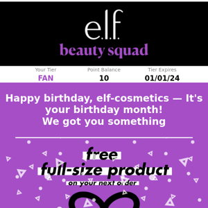 Happy birthday, elf Cosmetics! Enjoy your FREE gift 🎁