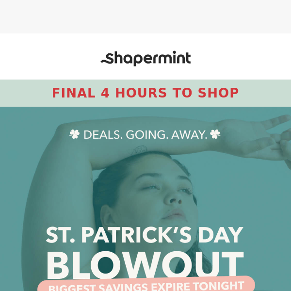 4 Hours Left 🍀 St. Patrick's Day Blowout