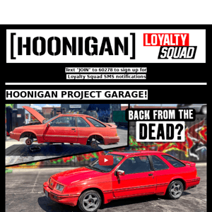 Hoonigan Project Garage is FINALLY back!!