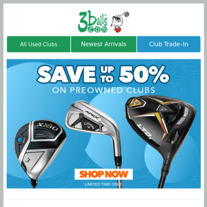 Save on Used Clubs + Trade-In to Upgrade