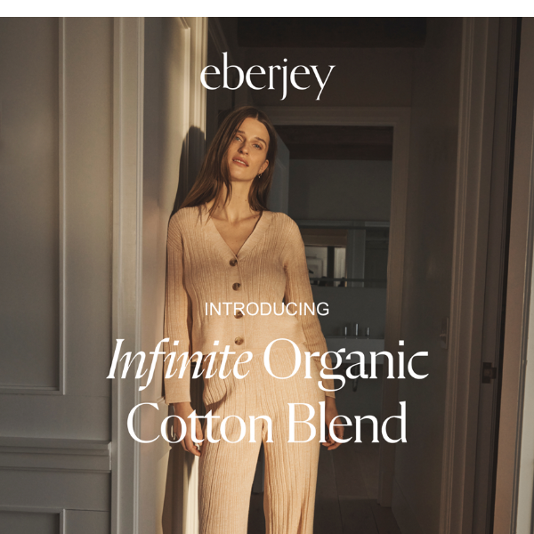 Just Dropped: NEW Infinite Organic Cotton Blend