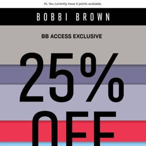 BB Access: 25% off + full-size gifts (on us)