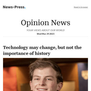 Opinion News: Technology may change, but not the importance of history