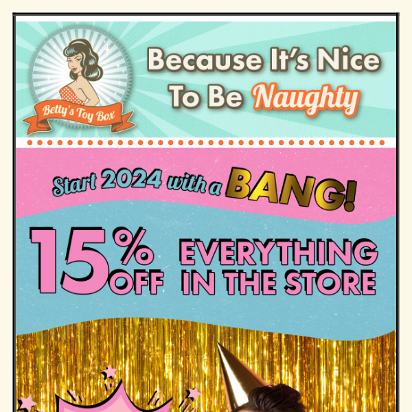 Betty's Big Bang New Years Sale! 🥳