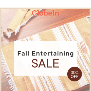 30% OFF Fall Entertaining ends tonight!