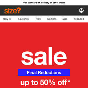 Final Reductions - up to 50% off