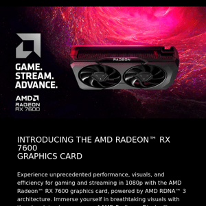 Game. Stream. Advance. AMD Radeon RX 7600 Graphics Cards have arrived at Memory Express. Get Yours!