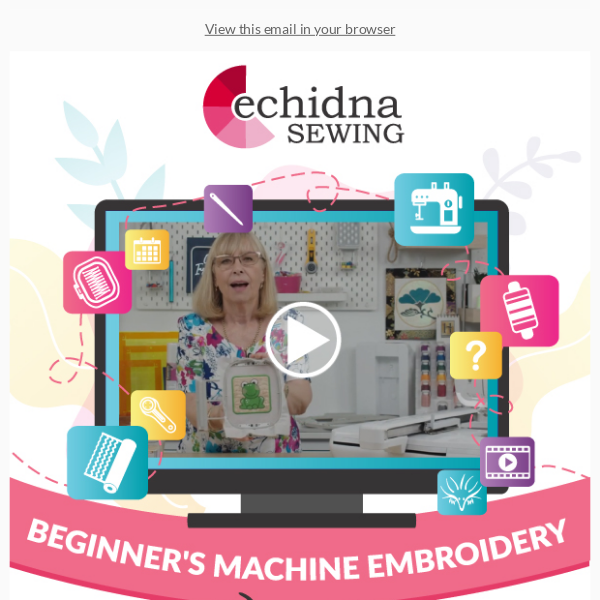 Join us for a new round of our Beginner's Machine Embroidery Virtual Series!