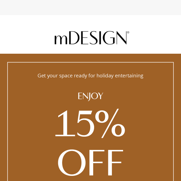 Fall into Savings with mDesign: 15% Off Everything & Double Points!