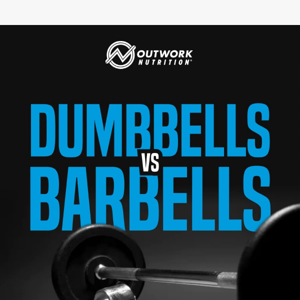 Dumbbells vs. Barbells