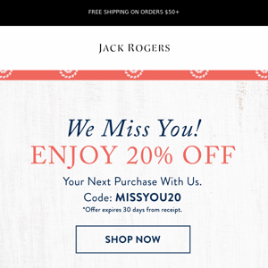 We Miss You! Enjoy 20% Off Your Next Order