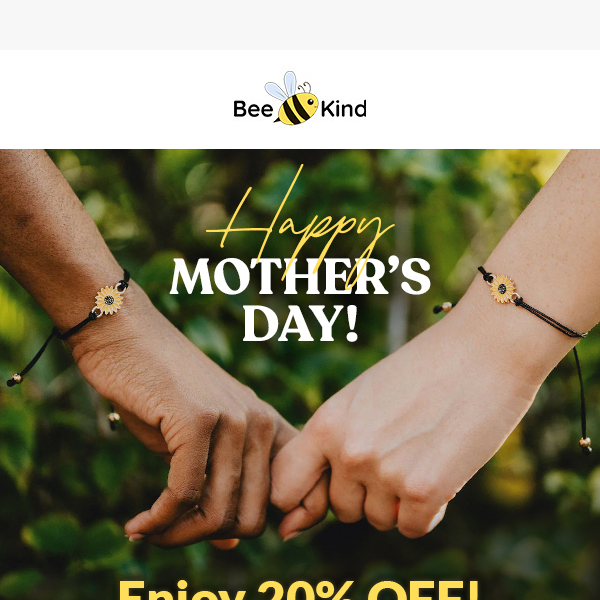 Our Mother’s Day Sale Is Here! 20% OFF!