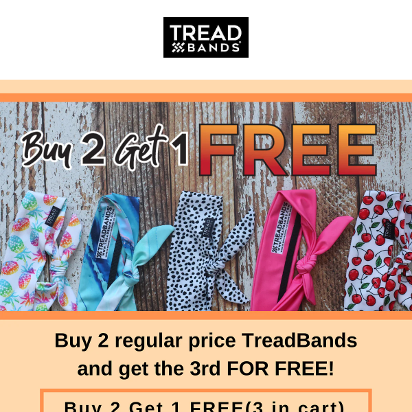 Buy 2 Get 1 FREE! All TreadBands- All Weekend!