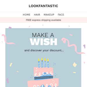 Make a wish 🎂 Reveal your discount
