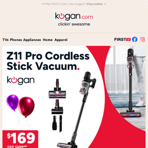 🎉 Kogan Z11 Pro Cordless Stick Vacuum only $169 (SRP: $599.99) in our Awesome 17th Birthday Sale!