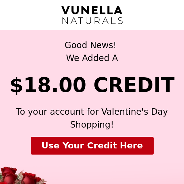 Your $18.00 Valentine's Day Store Credit.