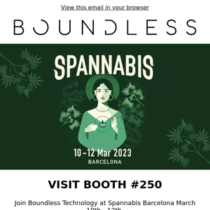 🗣Visit Boundless at Spannabis 2023