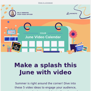 Your June video checklist