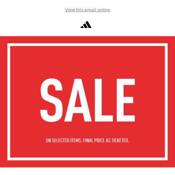 Get ready! Shop your 3-stripe favourites and enjoy our Sale!
